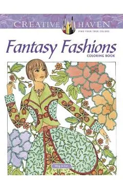 Creative Haven Fantasy Fashions Coloring Book - Ming-ju Sun