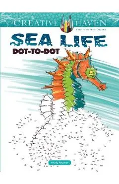 Creative Haven Sea Life Dot-To-Dot Coloring Book - Arkady Roytman