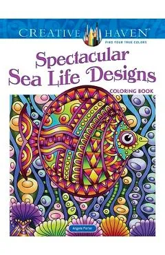 Creative Haven Spectacular Sea Life Designs Coloring Book - Angela Porter