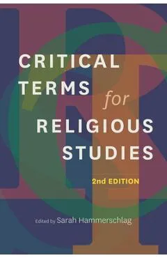Critical Terms for Religious Studies, Second Edition - Sarah Hammerschlag
