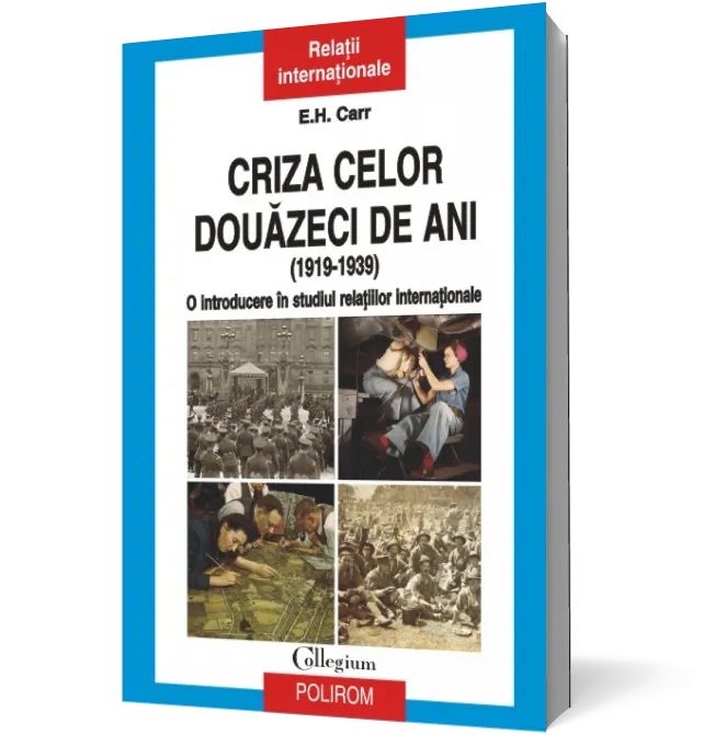 Criza celor douazeci de ani (1919-1939): o introducere in studiul relatiilor internationale
