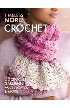 Crochet: 25 Crochet Garments, Accessories, & More - Sixth&spring Books