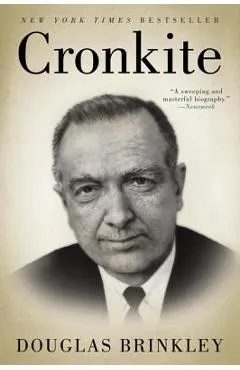 Cronkite - Douglas Brinkley