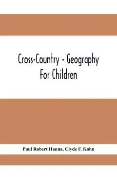 Cross-Country - Geography For Children - Paul Robert Hanna