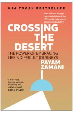 Crossing the Desert: The Power of Embracing Life's Difficult Journeys - Payam Zamani