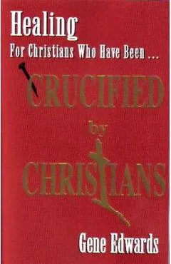 Crucified by Christians: Experiencing the Cross as Seen from the Father - 109327 Seedsowers
