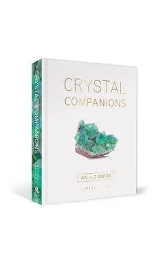 Crystal Companions: An A-Z Guide - Jessica Lahoud