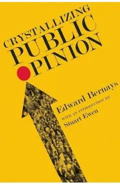 Crystallizing Public Opinion - Edward Bernays