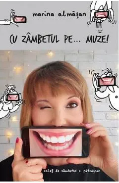 Cu zambetul pe...muze! - Marina Almasan