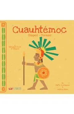 Cuauht�moc: Shapes -Formas: Shapes - Formas - Patty Rodriguez