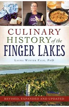 Culinary History of the Finger Lakes - Laura Winter Falk