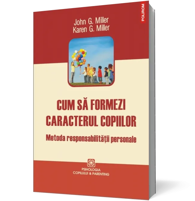 Cum să formezi caracterul copiilor. Metoda responsabilității personale