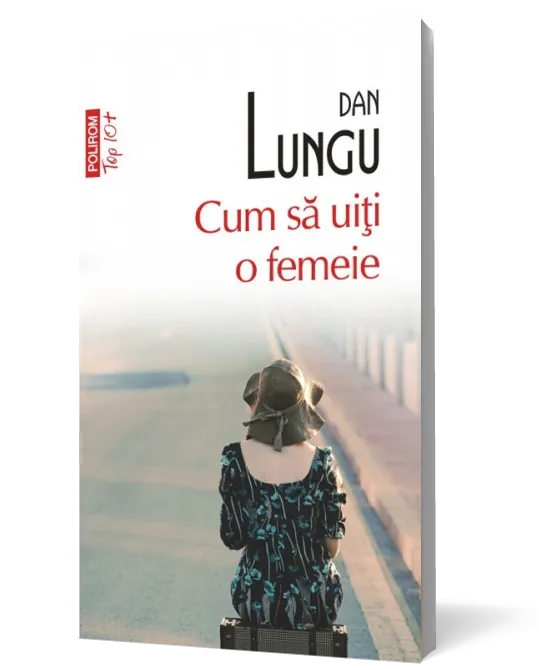 Cum să uiţi o femeie