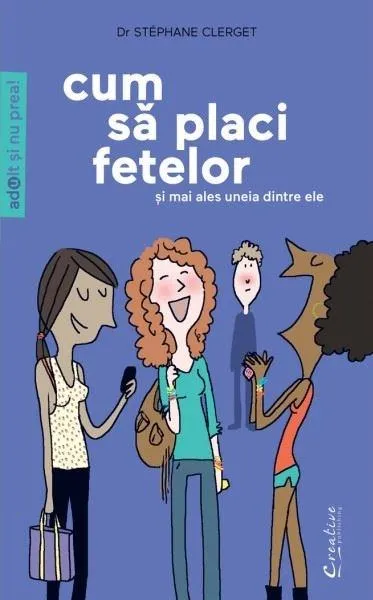 Cum sa placi fetelor | Stephane Clerget