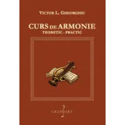 Curs de armonie teoretic-practic - Victor L. Gheorghiu