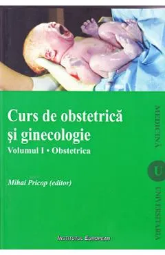 Curs de obstetrica si ginecologie - vol. 1 - Obstetrica - Mihai Pricop