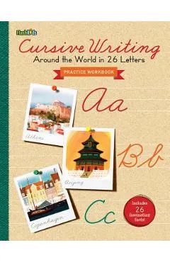 Cursive Writing Practice Workbook: Around the World in 26 Letters - Flash Kids