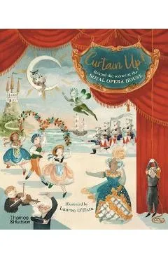 Curtain Up!: Behind the Scenes at the Royal Opera House - Royal Opera House