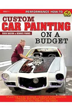 Custom Car Painting on a Budget - Rick Bacon