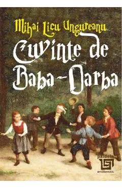 Cuvinte de Baba-Oarba - Mihai Licu Ungureanu