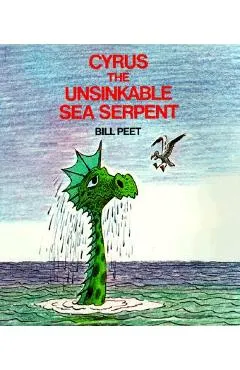 Cyrus the Unsinkable Sea Serpent - Bill Peet