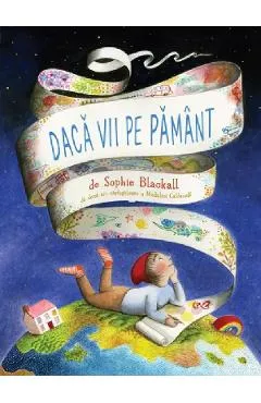 Daca vii pe pamant - Sophie Blackall
