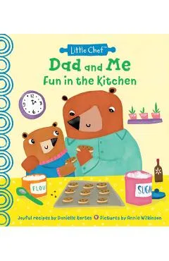 Dad and Me Fun in the Kitchen - Danielle Kartes