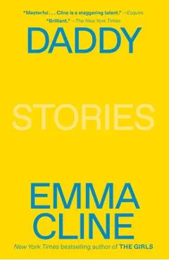 Daddy: Stories - Emma Cline