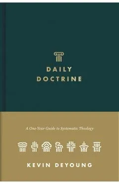 Daily Doctrine: A One-Year Guide to Systematic Theology - Kevin Deyoung