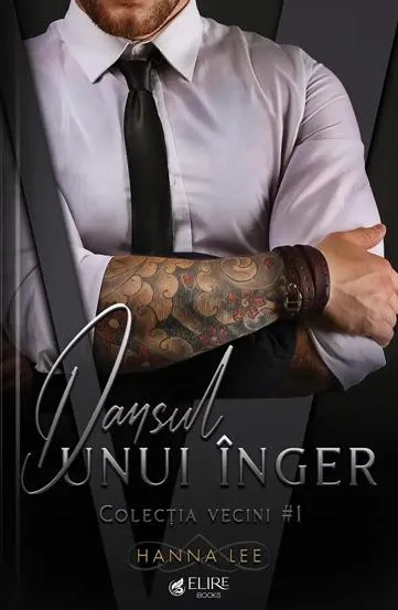 Dansul unui înger. Seria Vecini Vol.1 (Elire Books)