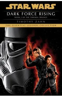 Dark Force Rising: Star Wars Legends (the Thrawn Trilogy) - Timothy Zahn