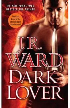 Dark Lover: The First Novel of the Black Dagger Brotherhood - J. R. Ward