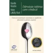 Daruieste iubirea care vindeca - Harville Hendrix, Helen Lakelly Hunt