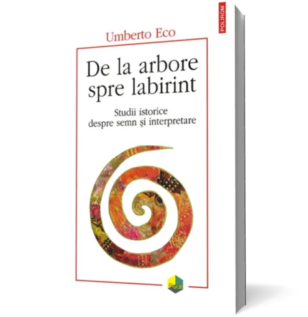 De la arbore spre labirint. Studii istorice despre semn si interpretare