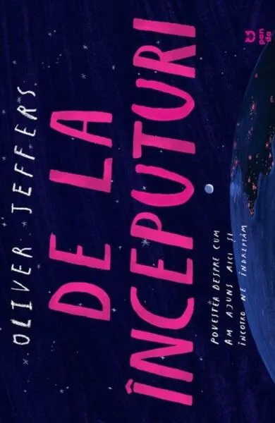 De la începuturi - Paperback brosat - Oliver Jeffers - Pandora M