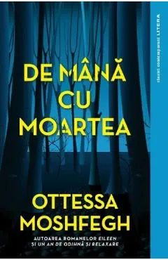 De mana cu moartea - Ottessa Moshfegh