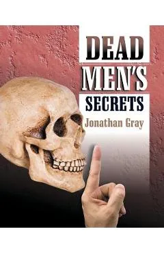Dead Men's Secrets - Jonathan Gray