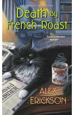 Death by French Roast - Alex Erickson
