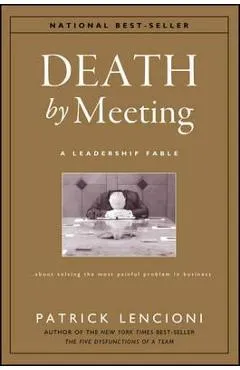 Death by Meeting - Patrick M Lencioni