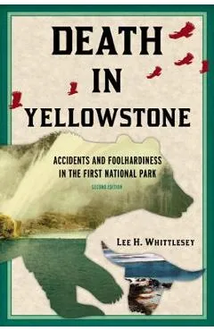 Death in Yellowstone REV Ed PB - Lee H. Whittlesey