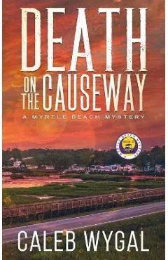 Death on the Causeway - Caleb Wygal