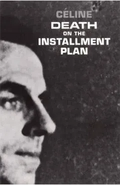 Death on the Installment Plan - Louis-ferdinand C�line