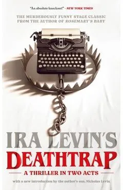 Deathtrap: 'A Thriller in Two Acts' - Ira Levin