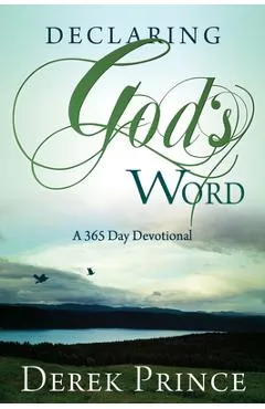 Declaring God's Word: A 365-Day Devotional - Derek Prince