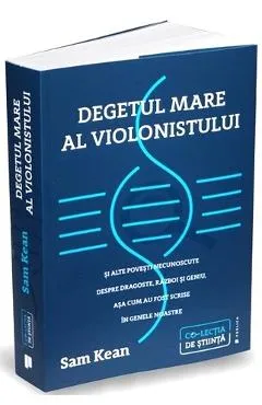Degetul mare al violonistului - Sam Kean