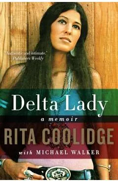 Delta Lady: A Memoir - Rita Coolidge