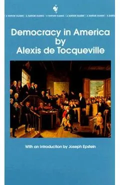 Democracy in America: The Complete and Unabridged Volumes I and II - Alexis De Tocqueville