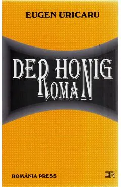 Der honig roman - Eugen Uricaru