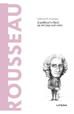 Descopera Filosofia. Rousseau - Roberto R. Aramayo