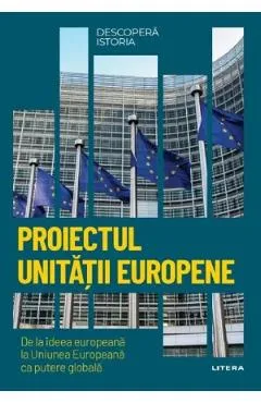 Descopera Istoria. Proiectul Unitatii Europene - Francisco Aldecoa